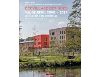 Ecovillage des Noés, Val-de-Reuil 2008-2024 Accueillir l’en-commun, Philippe Madec, Le Moniteur