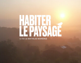 19/05/26 Ciné-Debat "Habiter le Paysage", échange avec l'équipe du film, à l'Utopia ,Bordeaux 2 Habiter Le Paysage R5 WEB
